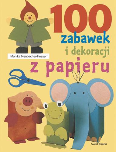100 zabawek i dekoracji z papieru